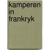Kamperen in frankryk by Unknown
