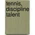 Tennis, discipline talent