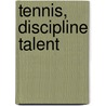 Tennis, discipline talent by S. Franker