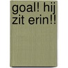 Goal! Hij zit erin!! door Bert Witte