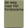 De weg naar het hindoeisme by R. Malik