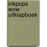 Inkpops wow uitklapboek by M. Inkpen