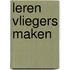 Leren vliegers maken
