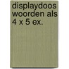 Displaydoos woorden als 4 x 5 ex. door Onbekend