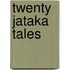 Twenty jataka tales