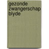 Gezonde zwangerschap blyde door Liechti Brasch