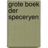 Grote boek der speceryen by Rosengarten