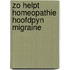 Zo helpt homeopathie hoofdpyn migraine