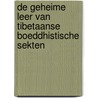 De geheime leer van Tibetaanse Boeddhistische sekten by L. Yongden