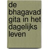 De Bhagavad Gita in het dagelijks leven door Krishnanand Saraswati