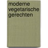Moderne vegetarische gerechten door Monnier