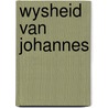 Wysheid van johannes door Bô Yin Râ