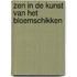 Zen in de kunst van het bloemschikken
