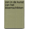Zen in de kunst van het bloemschikken door R. The Tjong Tjioe