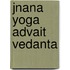 Jnana yoga advait vedanta