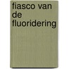 Fiasco van de fluoridering by Jansma