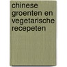 Chinese groenten en vegetarische recepeten by Lo