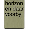 Horizon en daar voorby by Bairacli Levy