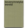 Bovenzinnelyke wereld door Piccardt