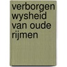 Verborgen wysheid van oude rijmen by Erik Uyldert