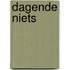 Dagende niets