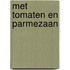 Met tomaten en parmezaan