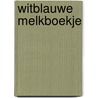 Witblauwe melkboekje by Gruninger