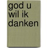 God u wil ik danken door Pauline Baynes
