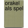 Orakel als spel by Kemme