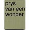 Prys van een wonder door Stikker