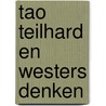Tao teilhard en westers denken door Stikker