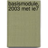Basismodule, 2003 met IE7 by A.H. Wesdorp