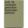 ECDL, De Computer gebruiken bestanden beheren door A.H. Wesdorp