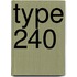 Type 240