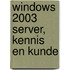 Windows 2003 server, kennis en Kunde