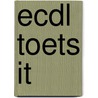 ECDL Toets IT by G. Lodder