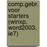Comp.gebr. voor Starters (WinXP, Word2003, IE7) door A.H. Wesdorp