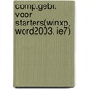 Comp.gebr. voor Starters(WinXP, Word2003, IE7) door A.H. Wesdorp