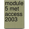 Module 5 met Access 2003 by W. Dommerholt