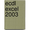 ECDL Excel 2003 door A.H. Wesdorp