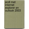 ECDL met Internet Explorer en Outlook 2003 by A.H. Wesdorp