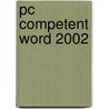 PC Competent Word 2002 door A.W. Wesdorp