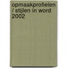 Opmaakprofielen / stijlen in Word 2002 door H. van den Heuvel