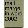 Mail marge in Word 2002 door A.H. Wesdorp