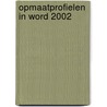 Opmaatprofielen in Word 2002 by A.H. Wesdorp