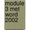 Module 3 met Word 2002 door A.H. Wesdorp