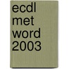 ECDL met Word 2003 door Onbekend