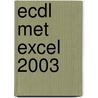 ECDL Met Excel 2003 door Onbekend