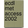 ECDL Met Access 2002 door Onbekend