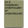 ICT-2 Installeren. onderhouden en ondersteunen door P. Marcus